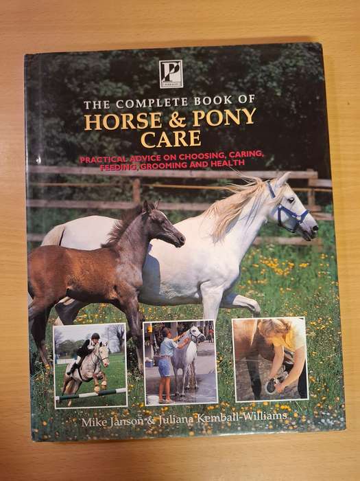 The Complete Book of Horse & Pony Care : Mike Janson & Juliana Kemball-WIlliams  (Hardcover)