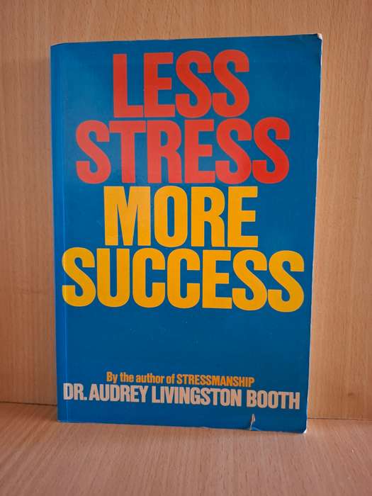 Less Stress More Success: Dr. Audrey Livingstone Booth (Paperback)