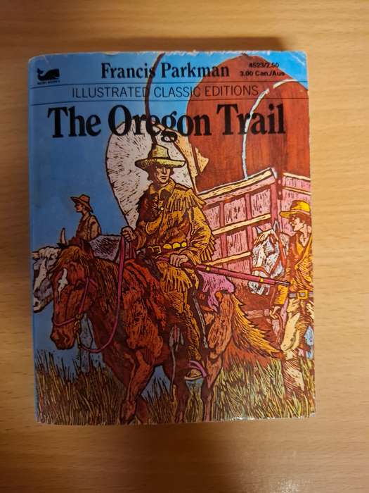 Illustrated Classic Edition - The Oregon Trail : Francis Parkman  (Paperback)