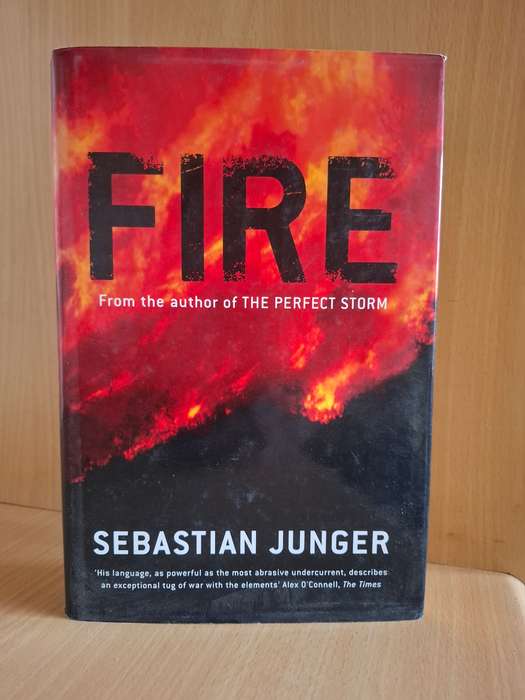 Fire : Sebastian Junger  (Hardcover)