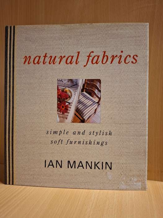 Natural Fabrics - Simple and Stylish Soft Furnishings : Ian Mankin  (Hardcover)