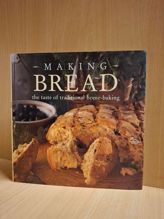 Making Bread - The Taste of Traditional Home-Baking  (Hardcover)