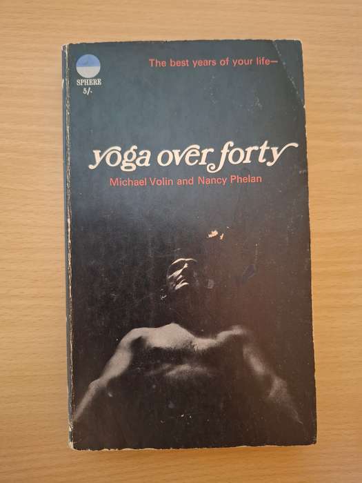 Yoga Over Forty : Michael Volin and Nancy Phelan  (Paperback)