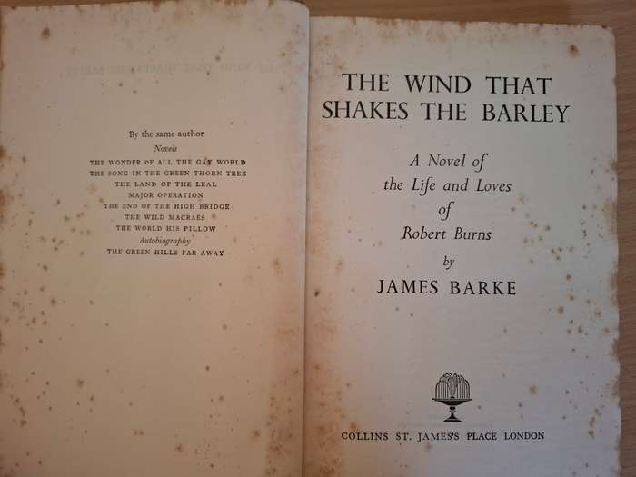 The Wind that Shakes the Barley - A Novel of The Life and Loves of Robert Burns : James Barke