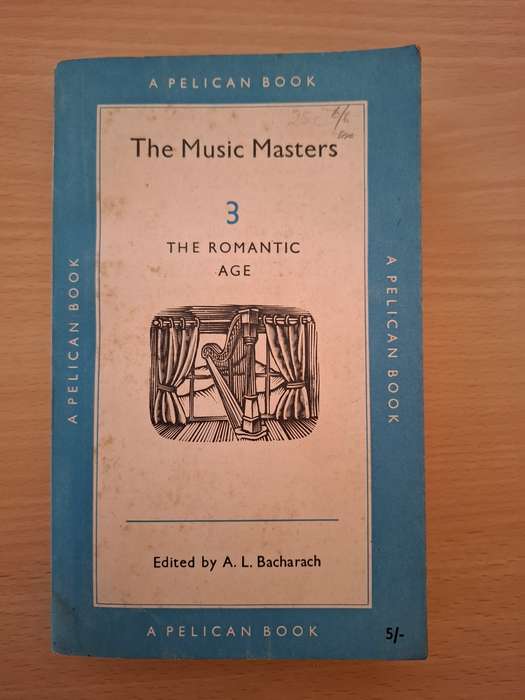 The Music Masters 3 - The Romantic Age Edited by A.L. Bacharach (Paperback)
