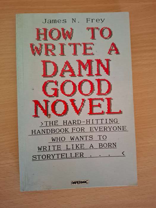 How to Write a Damn Good Novel : James N. Frey  (Paperback)