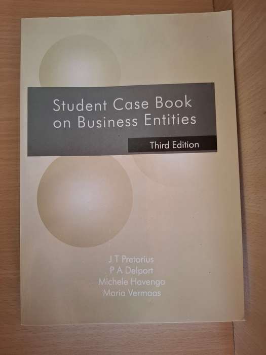 Student Case Book on Business Entities (Third Edition) J.T. Pretorius, P.A. Delport