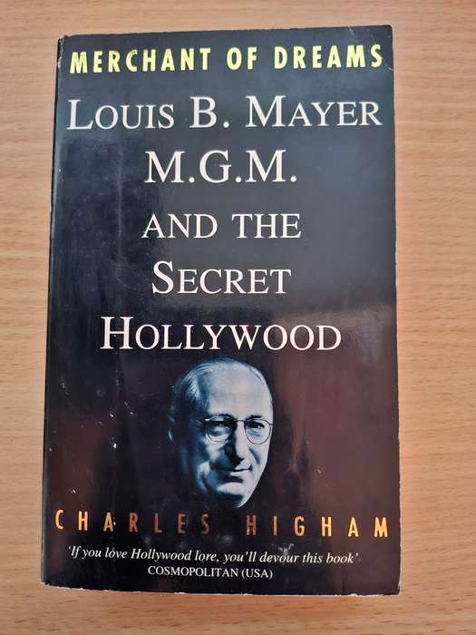 Merchant of Dreams - Louis B. Mayer, M.G.M. and The Secret Hollywood : Charles Higham (Paperback)