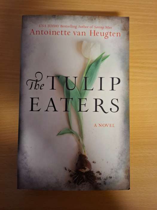 The Tulip Eaters : Antoinette van Heugten(Paperback)