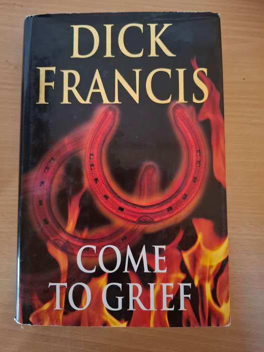 Come to Grief: Dick Francis (Hardcover)