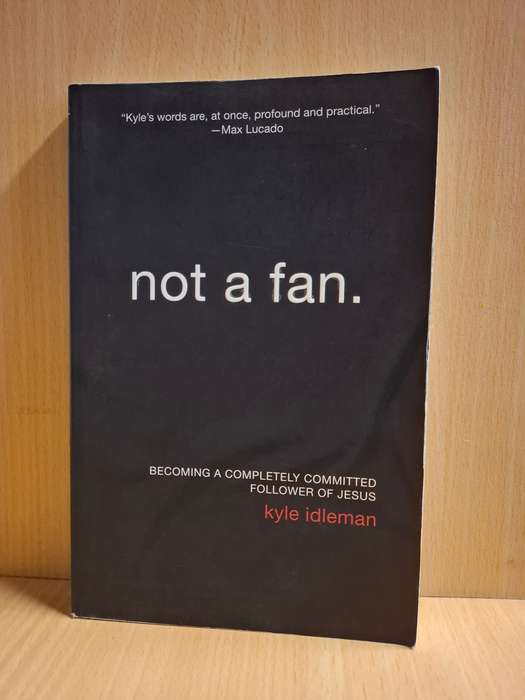 Not a Fan : Kyle Idleman  (Paperback)