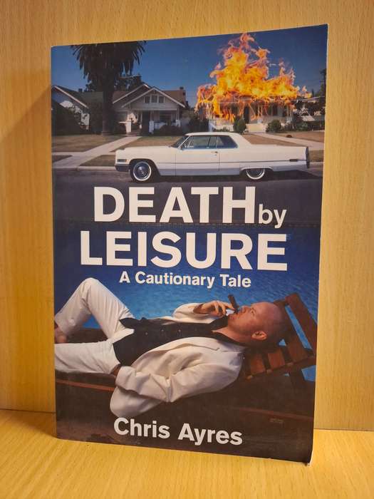 Death by Leisure : Chris Ayres  (Paperback)