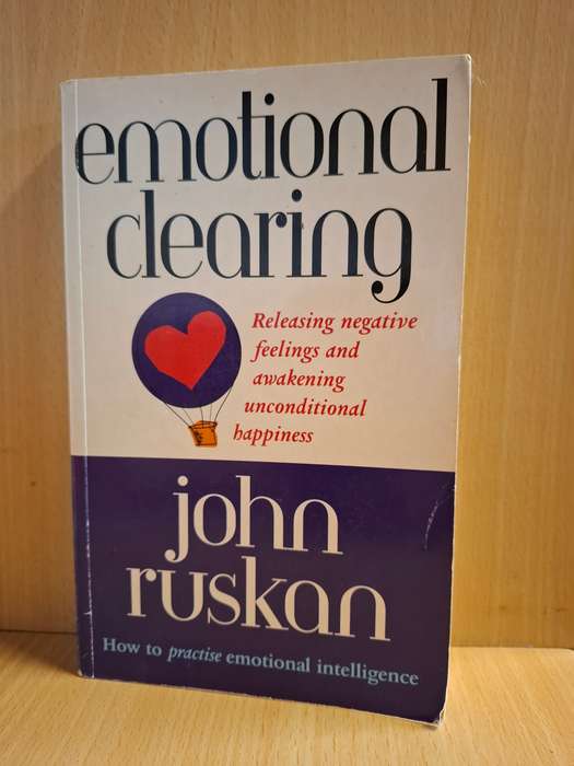 Emotional Clearing - Releasing negative feelings  : John Ruskan  (Paperback)