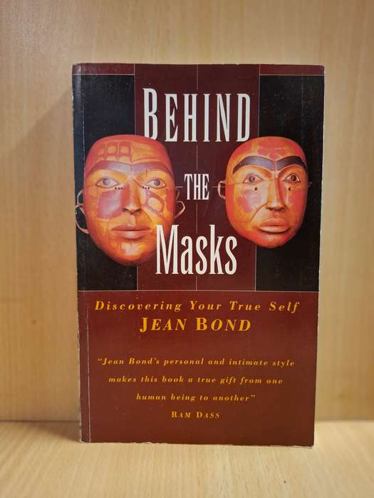 Behind the Masks - Discovering Your True Self : Jean Bond  (Paperback)