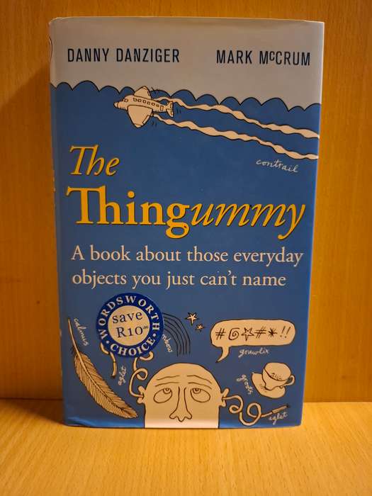 The Thingummy - A book about those everyday objects you just can`t name: D. Danziger, M. McCrum