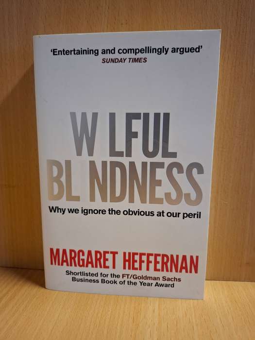 Wilful Blindness : Margaret Heffernan  (Paperback)