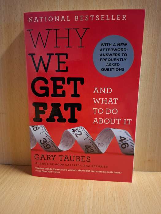 Why We Get Fat and What to Do About It : Gary Taubes (Paperback)