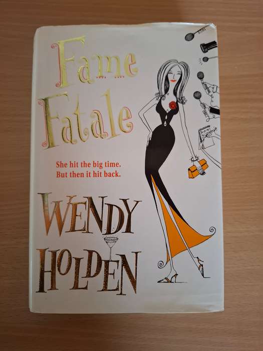 Fame Fatale : Wendy Holden (Hardcover)