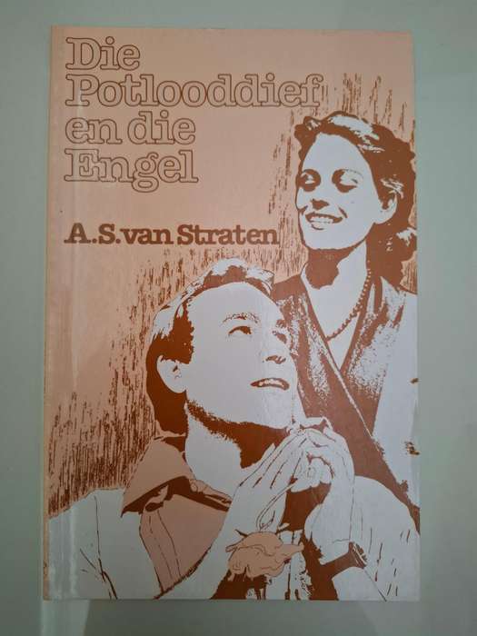 Die Potlooddief en die Engel : A.S. van Straten