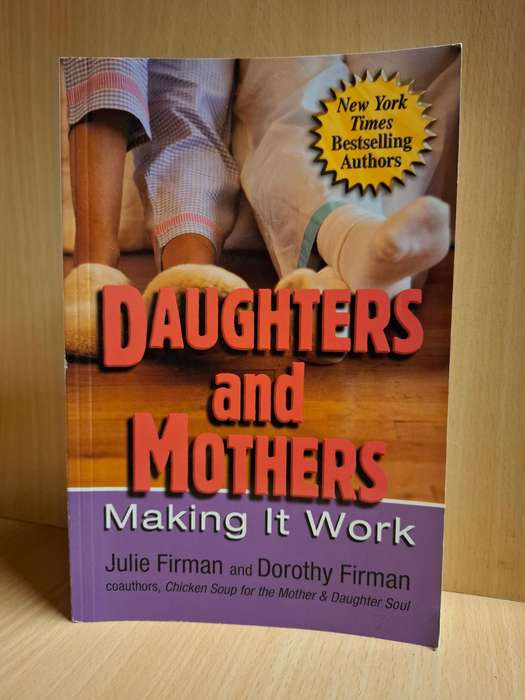 Daughters and Mothers - Making it Work : Julie Firman and Dorothy Firman (Paperback)