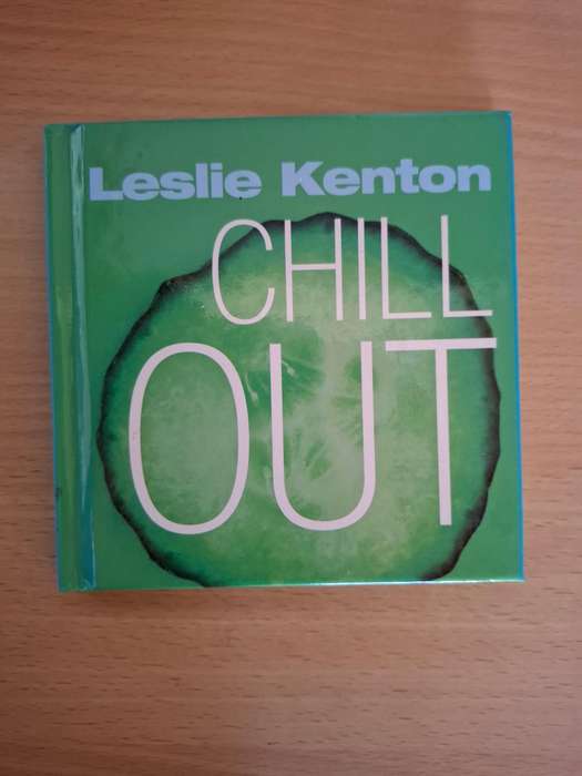 Chill Out : Leslie Kenton  (Hardcover)