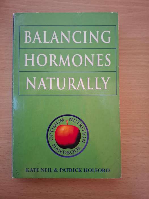 Balancing Hormones Naturally : Kate Neil & Patrick Holford  (Paperback)