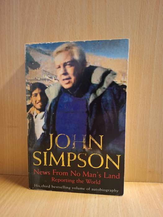 News from No Man`s Land : Reporting the World :John SImpson  (Paperback)