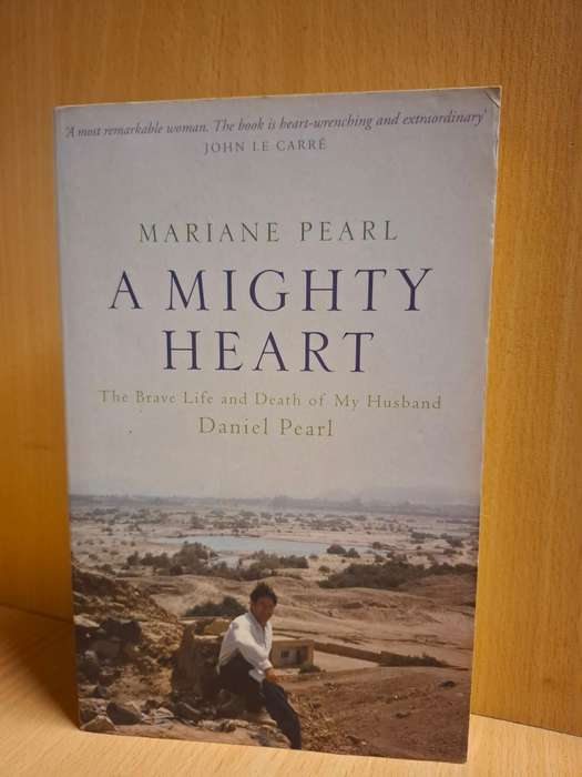 A Mighty Heart - The Brave Life and Death of My Husband Daniel Pearl : Mariane Pearl  (Paperback)