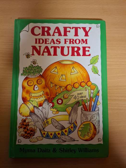 Craft Ideas From Nature : Myrna Daitz & Shirley Williams  (Hardcover)