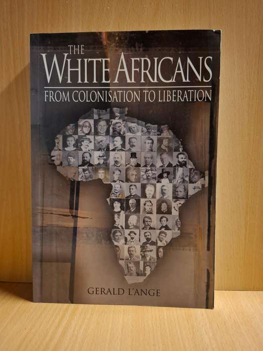 The White Africans - From Colonisation to Liberation : Gerald Lange  (Paperback)