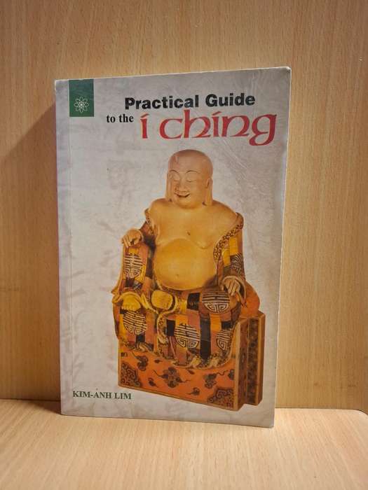 Practical Guide to I Ching : Kim-Anh Lim  (Paperback)
