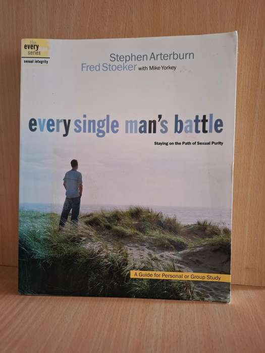 Every Single Man`s Battle : Stephen Arterburn, Fred Stoeker with Mike Yorkey (Paperback)