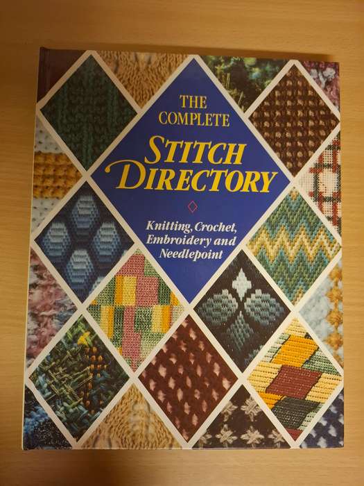 The Complete Stitch Directory (Knitting, crochet, embroidery, needlepoint) Hardcover