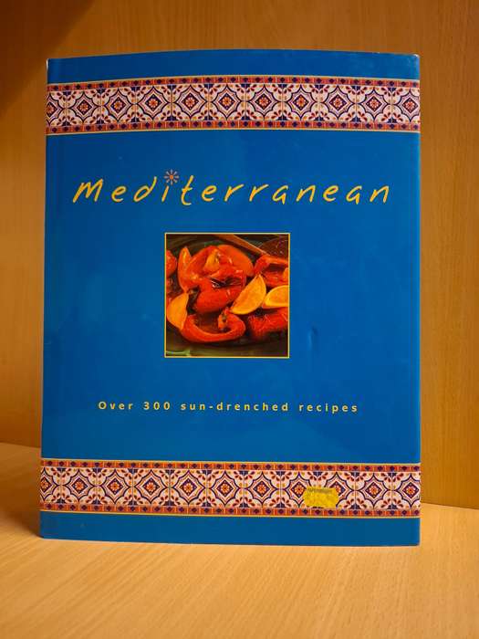 Mediterranean - Over 300 Sun-Drenched Recipes (Hardcover)