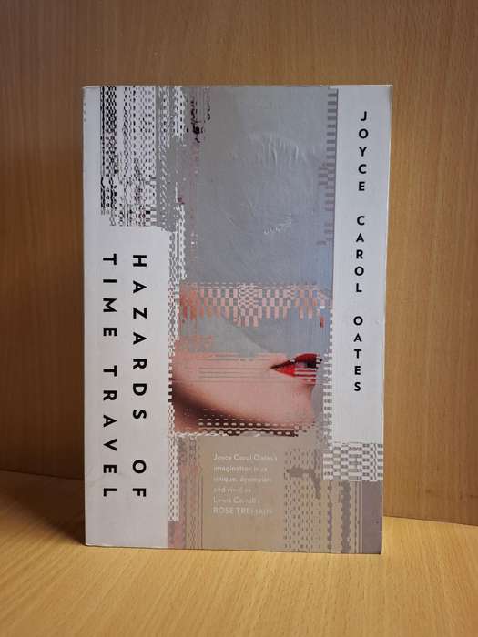Hazards of Time Travel : Joyce Carol Oates  (Paperback)