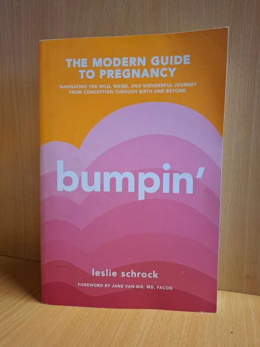 Bumpin` - The Modern Guide to Pregnancy : Leslie Schrock  (Paperback)
