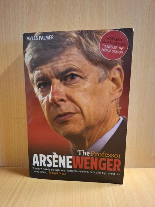 The Professor Arsene Wenger : Myles Palmer  (Paperback)