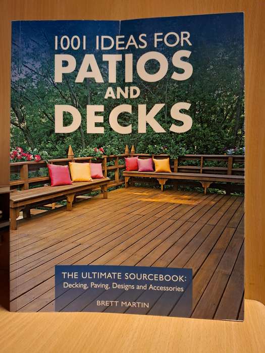 1001 Ideas for Patios and Decks : Brett Martin  (Paperback)