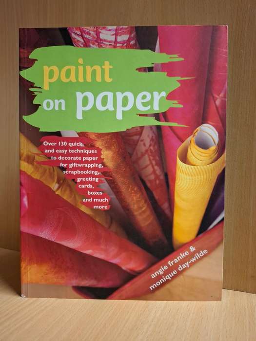 Paint on Paper: Angie Franke & Monique Day-Wilde  (Paperback)