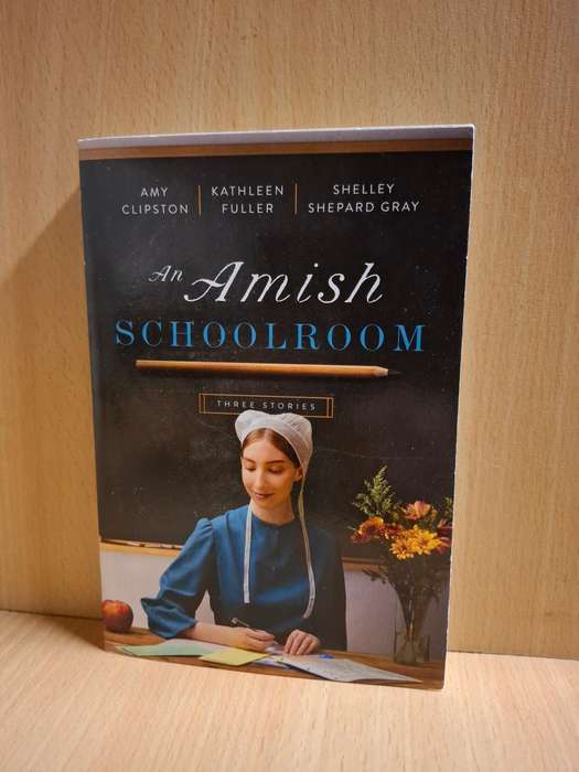 An Amish School Room : Amy Clipston, Kathleen Fuller, Shelley Shephard Gray (Paperback)