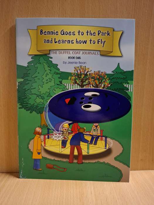 Bennie Goes to the Park and Learns how to Fly - The Duffel Coat Journals Book One by Jeenie Bean
