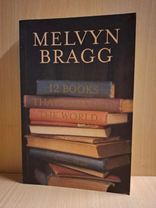 12 Books That Changed The World : Melvyn Bragg (Paperback)