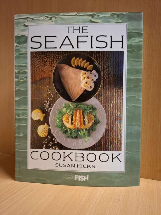The Seafish Cookbook : Susan Hicks (Hardcover)