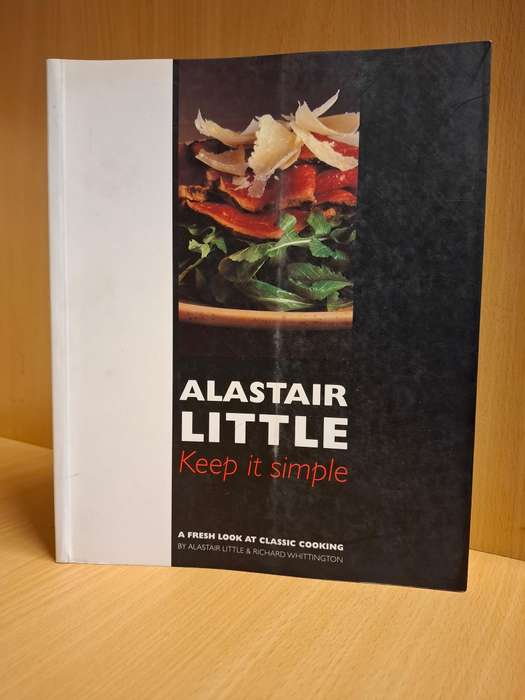 Keep it Simple : Alastair Little  (Paperback)