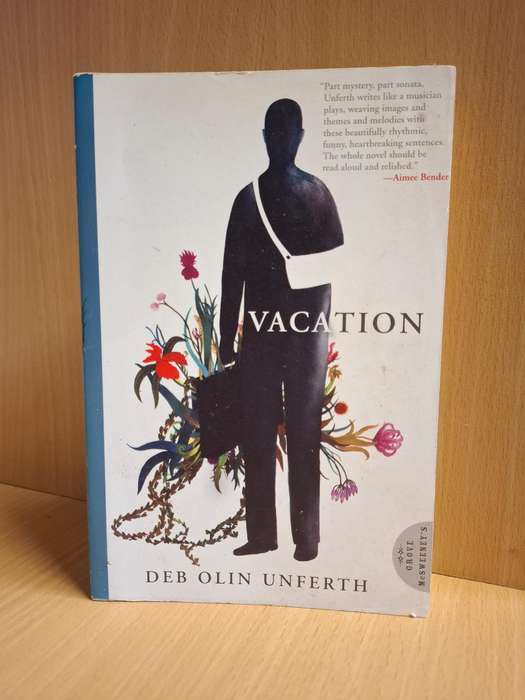Vacation : Deb Olin Unferth  (Paperback)