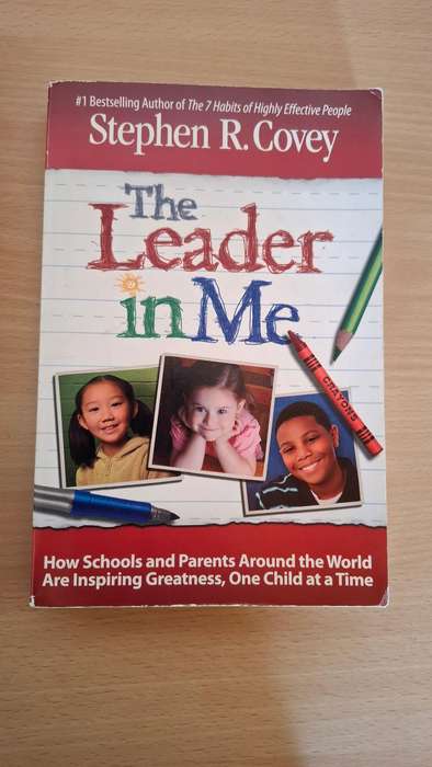 The Leader in Me : Stephen R. Covey  (Paperback)