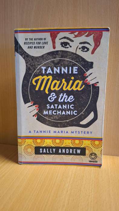 Tannie Maria & the Satanic Mechanic : Sally Andrew  (Paperback)