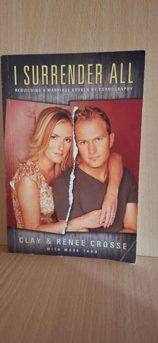 I Surrender All : Clay & Renee Crosse (Paperback)