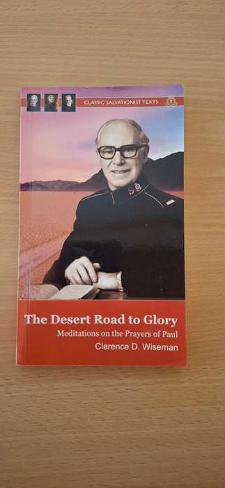 The Desert Road to Glory - Meditations on the Prayers of Paul: Clarence D. Wiseman