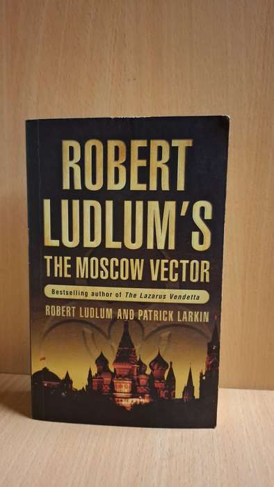 Robert Ludlum`s The Moscow Vector: Robert Ludlum and Patrick Larkin (Small Paperback)